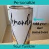 Personalized zipper design tumbler showing front of tumbler adding your own name on the front