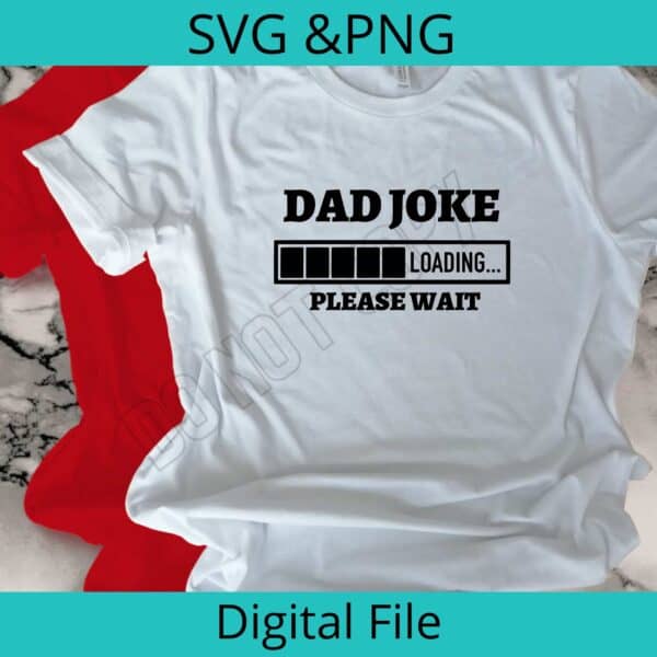 Dad Joke Loading SVG T-Shirt Mockup cutting or sublimation file
